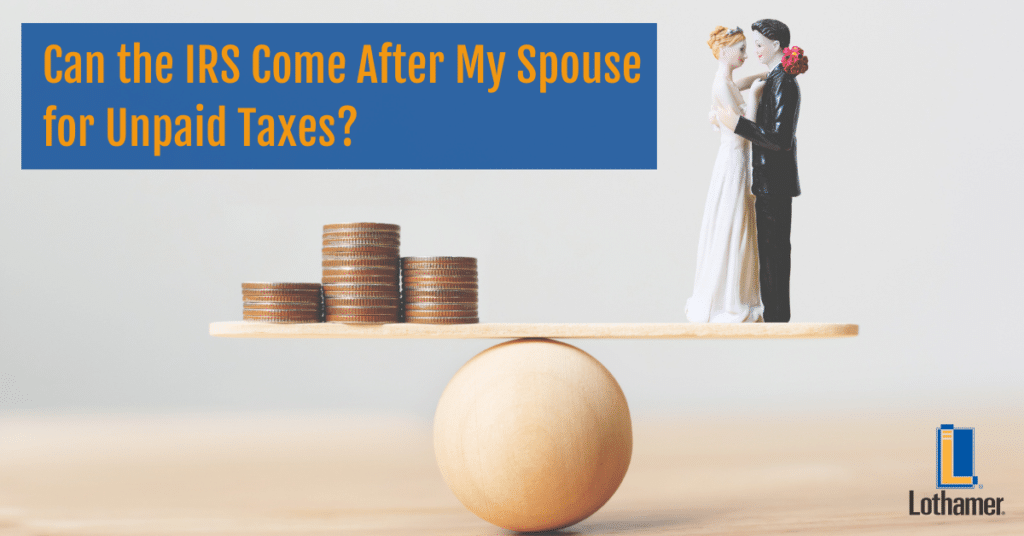 Am I Responsible for My Spouse's Debt? | Lothamer Tax